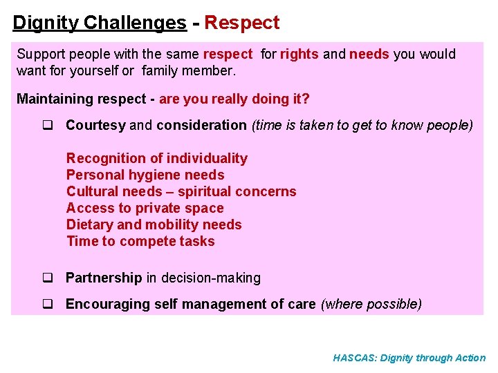 Dignity Challenges - Respect Support people with the same respect for rights and needs