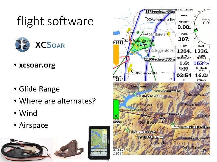 flight software • xcsoar. org • Glide Range • Where alternates? • Wind •