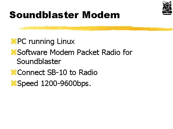 Soundblaster Modem z. PC running Linux z. Software Modem Packet Radio for Soundblaster z.