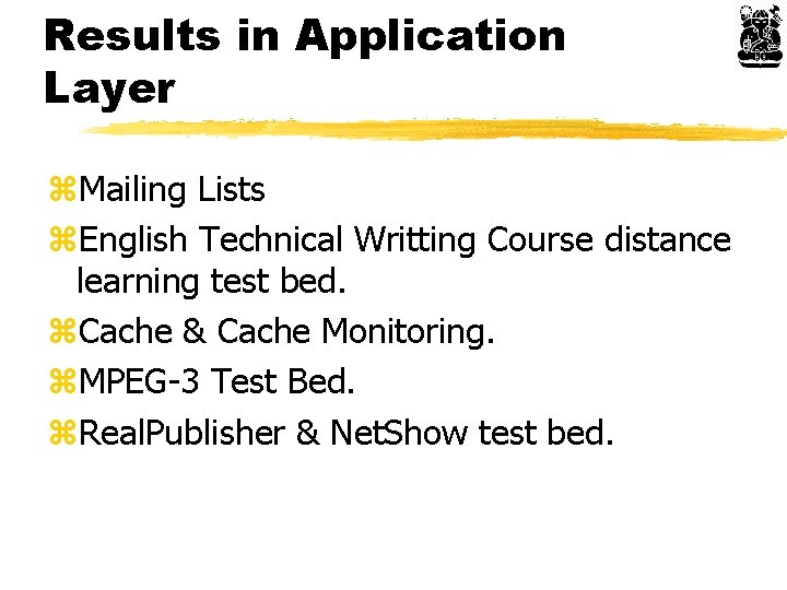 Results in Application Layer z. Mailing Lists z. English Technical Writting Course distance learning