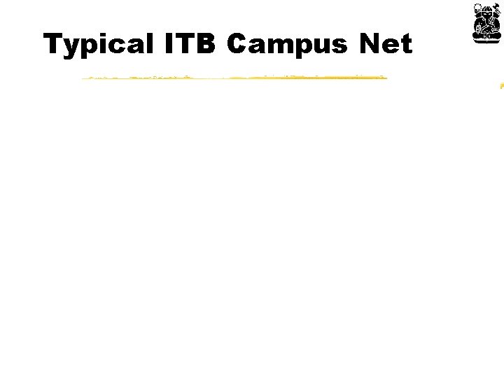 Typical ITB Campus Net 