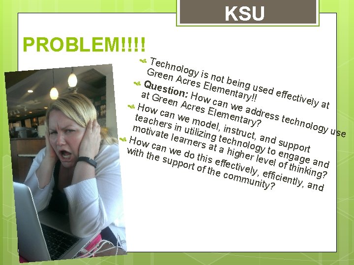 KSU PROBLEM!!!! Tech n Gree ology is not b n Acr Q eing e