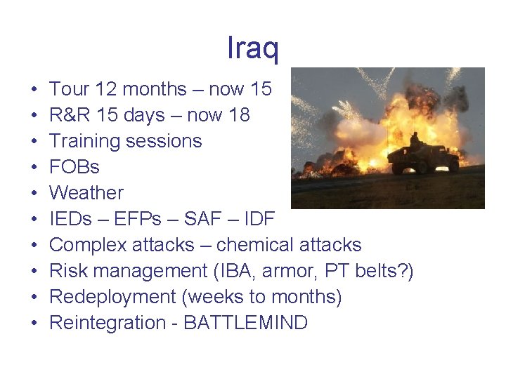 Iraq • • • Tour 12 months – now 15 R&R 15 days – Iraq • • • Tour 12 months – now 15 R&R 15 days –