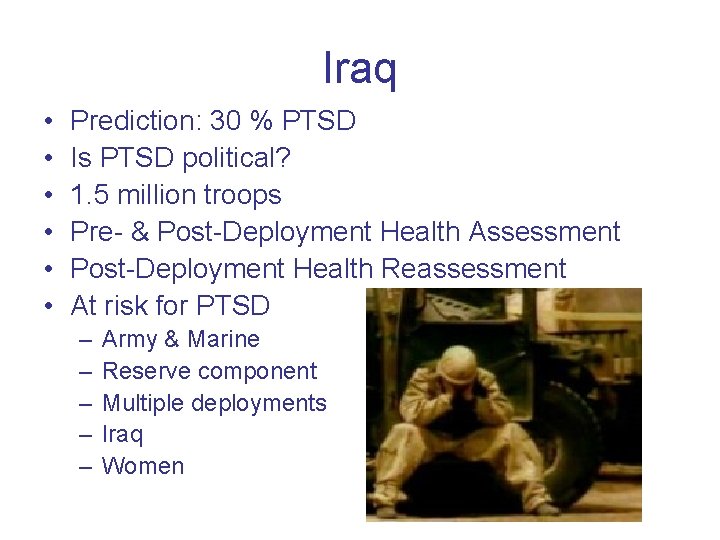 Iraq • • • Prediction: 30 % PTSD Is PTSD political? 1. 5 million Iraq • • • Prediction: 30 % PTSD Is PTSD political? 1. 5 million