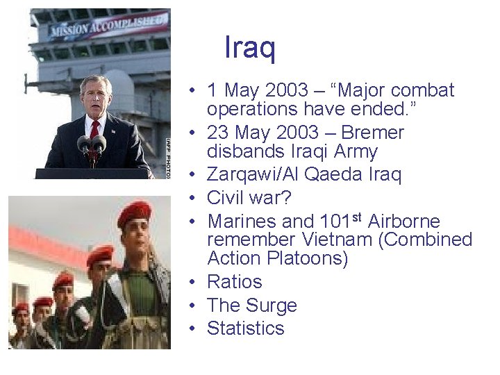 Iraq • 1 May 2003 – “Major combat operations have ended. ” • 23 Iraq • 1 May 2003 – “Major combat operations have ended. ” • 23
