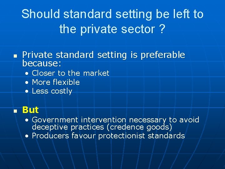 Should standard setting be left to the private sector ? n Private standard setting