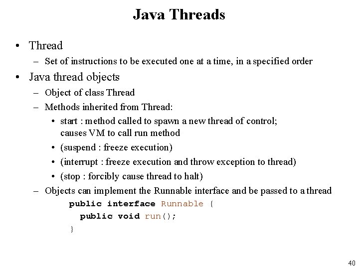 Java Threads • Thread – Set of instructions to be executed one at a