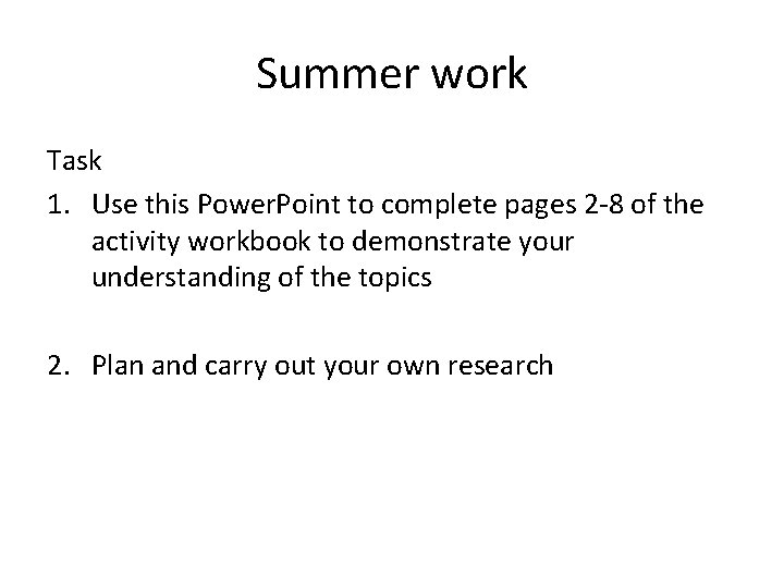 Summer work Task 1. Use this Power. Point to complete pages 2 -8 of