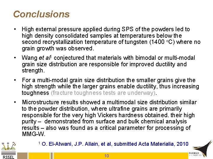 Conclusions • High external pressure applied during SPS of the powders led to high