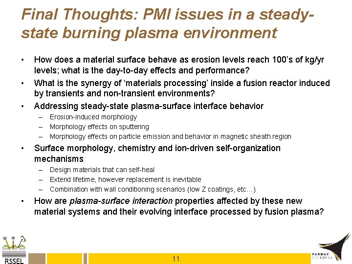 Final Thoughts: PMI issues in a steadystate burning plasma environment • • • How