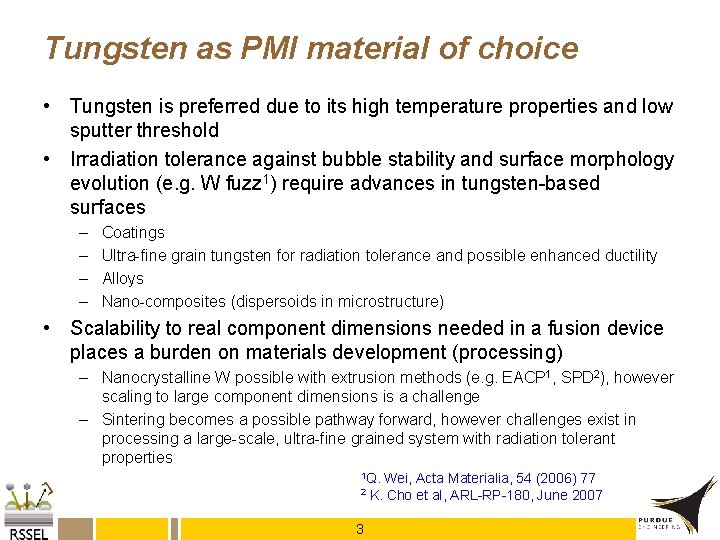 Tungsten as PMI material of choice • Tungsten is preferred due to its high