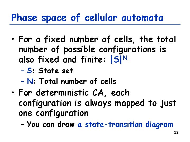 Phase space of cellular automata • For a fixed number of cells, the total