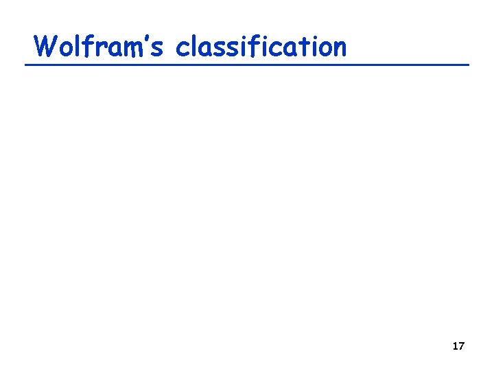 Wolfram’s classification 17 