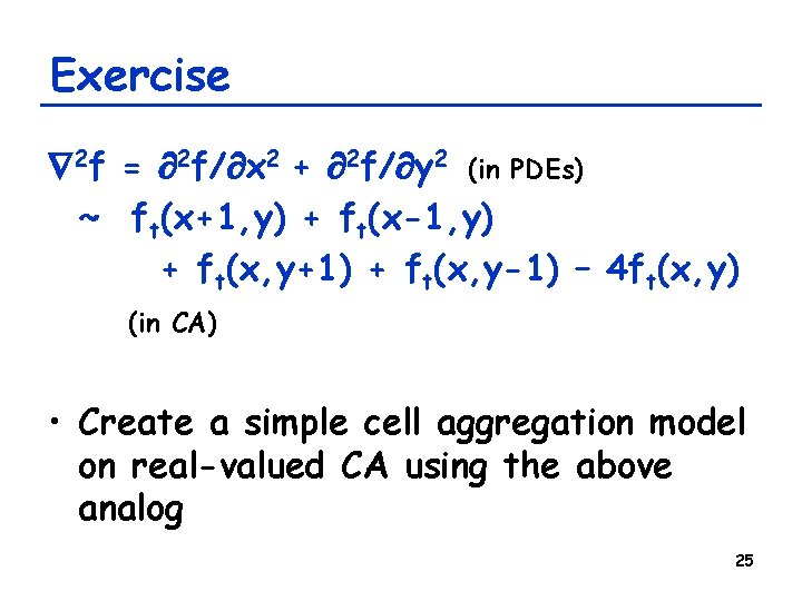 Exercise 2 f = 2 f/ x 2 + 2 f/ y 2 (in