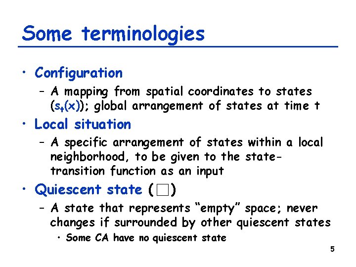 Some terminologies • Configuration – A mapping from spatial coordinates to states (st(x)); global
