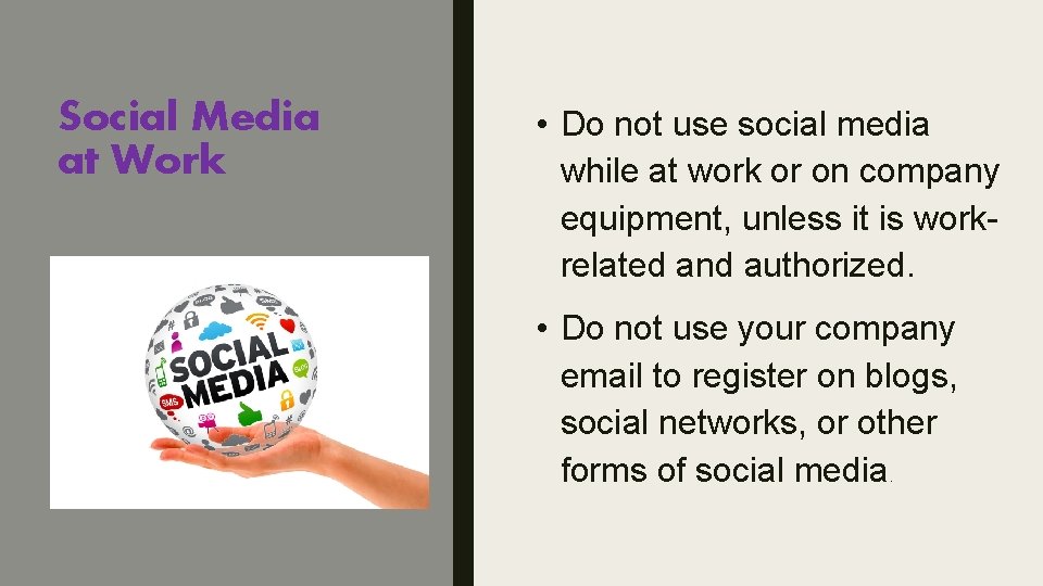 Social Media at Work • Do not use social media while at work or