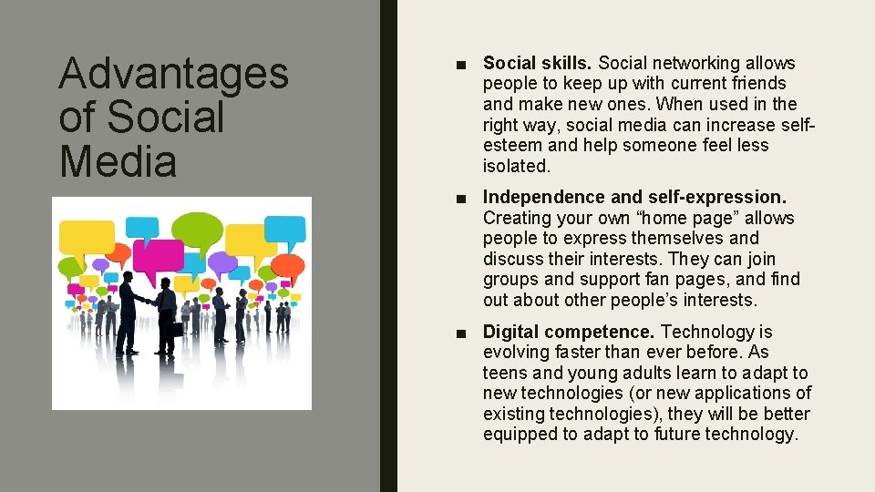 Advantages of Social Media ■ Social skills. Social networking allows people to keep up