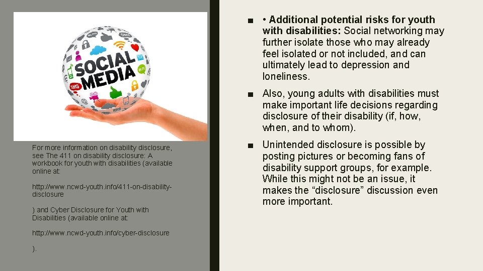■ • Additional potential risks for youth with disabilities: Social networking may further isolate