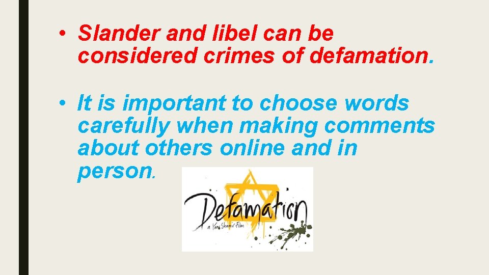  • Slander and libel can be considered crimes of defamation. • It is