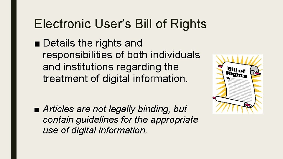 Electronic User’s Bill of Rights ■ Details the rights and responsibilities of both individuals
