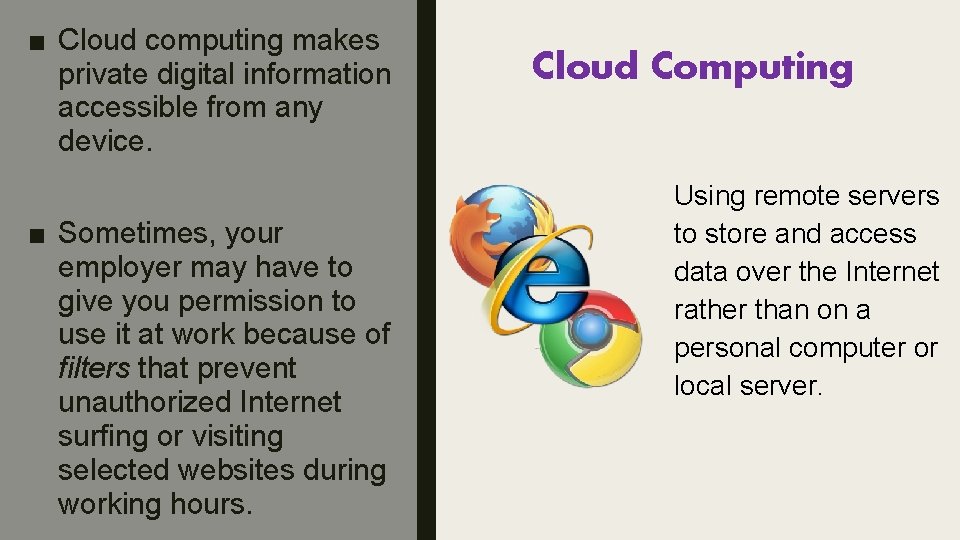 ■ Cloud computing makes private digital information accessible from any device. ■ Sometimes, your