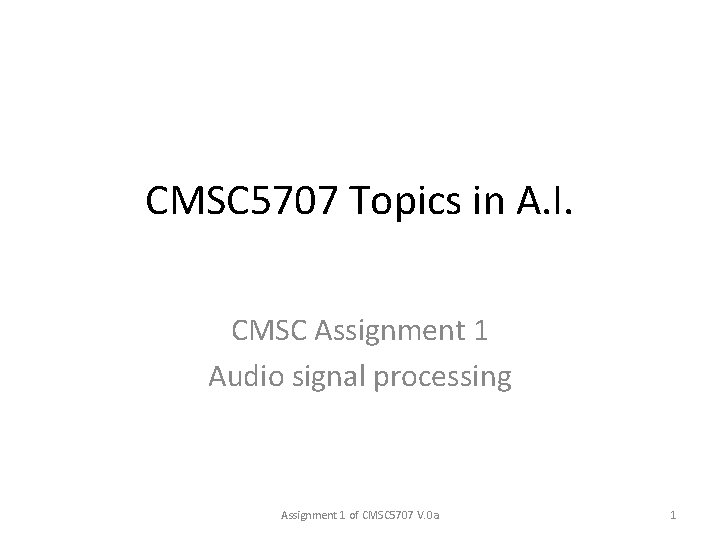 CMSC 5707 Topics in A. I. CMSC Assignment 1 Audio signal processing Assignment 1