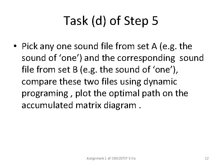 Task (d) of Step 5 • Pick any one sound file from set A