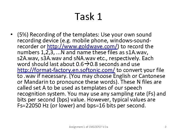 Task 1 • (5%) Recording of the templates: Use your own sound recording device