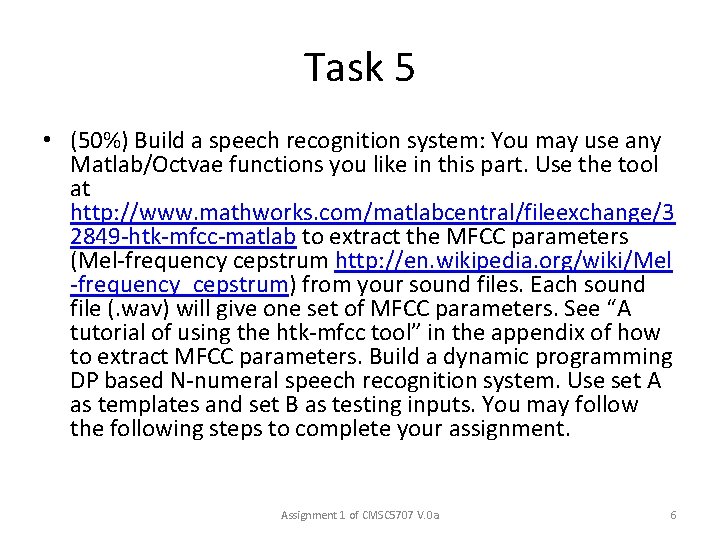 Task 5 • (50%) Build a speech recognition system: You may use any Matlab/Octvae