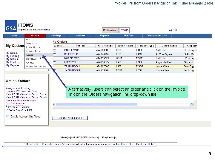 Invoices link from Orders navigation link / Fund Manager 2 role Alternatively, users can