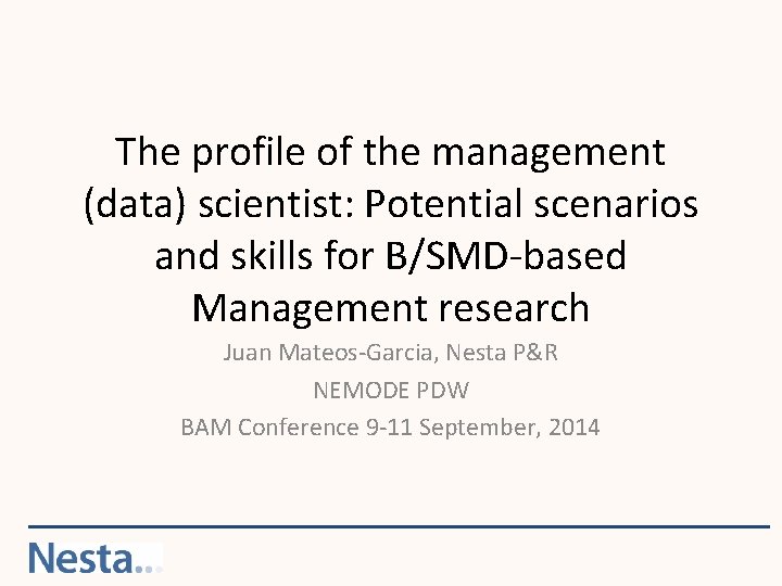 The profile of the management (data) scientist: Potential scenarios and skills for B/SMD-based Management