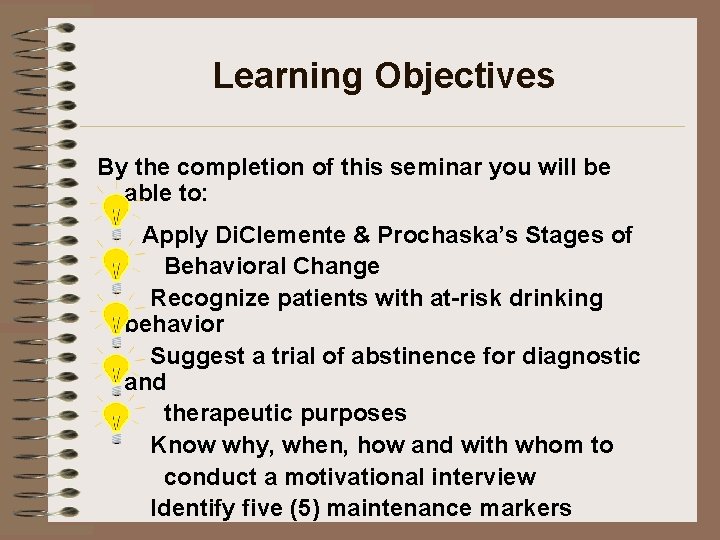 Learning Objectives By the completion of this seminar you will be able to: Apply