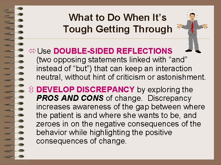 What to Do When It’s Tough Getting Through óUse DOUBLE-SIDED REFLECTIONS (two opposing statements