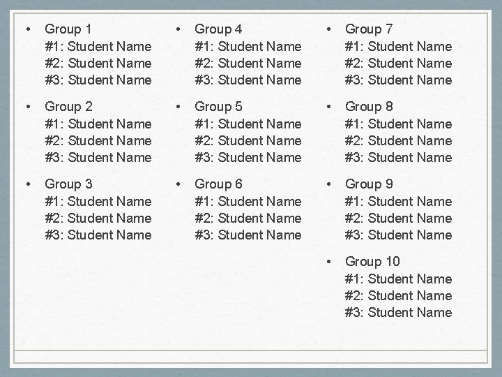 • Group 1 #1: Student Name #2: Student Name #3: Student Name • • Group 1 #1: Student Name #2: Student Name #3: Student Name •