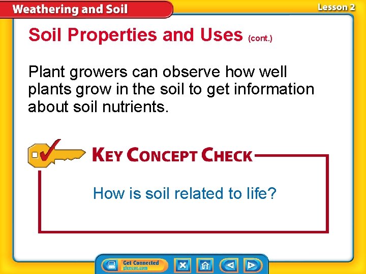 Soil Properties and Uses (cont. ) Plant growers can observe how well plants grow