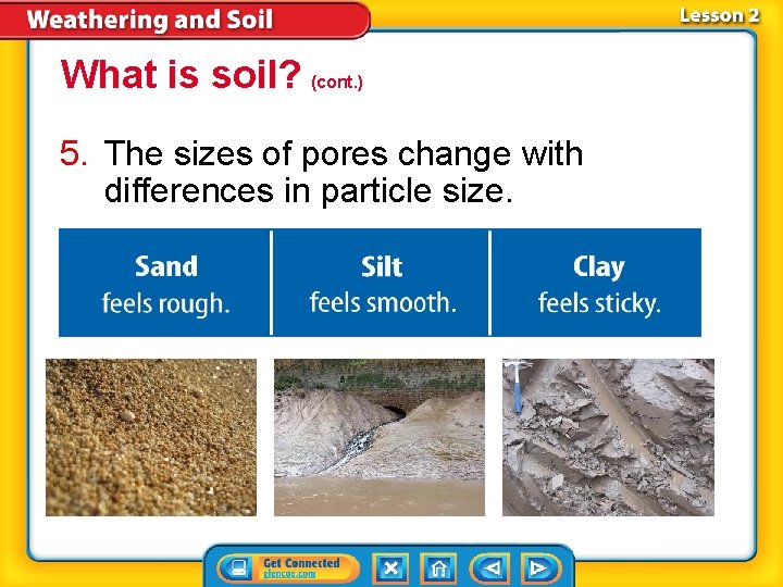 What is soil? (cont. ) 5. The sizes of pores change with differences in