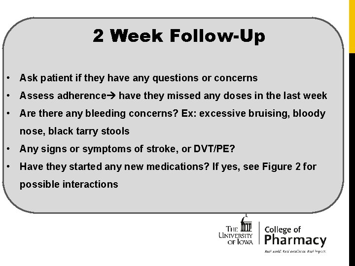 2 Week Follow-Up • Ask patient if they have any questions or concerns •