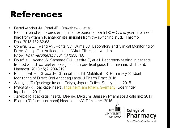 References • • Bartoli-Abdou JK, Patel JP, Crawshaw J, et al. Exploration of adherence