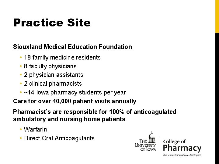 Practice Site Siouxland Medical Education Foundation • 18 family medicine residents • 8 faculty