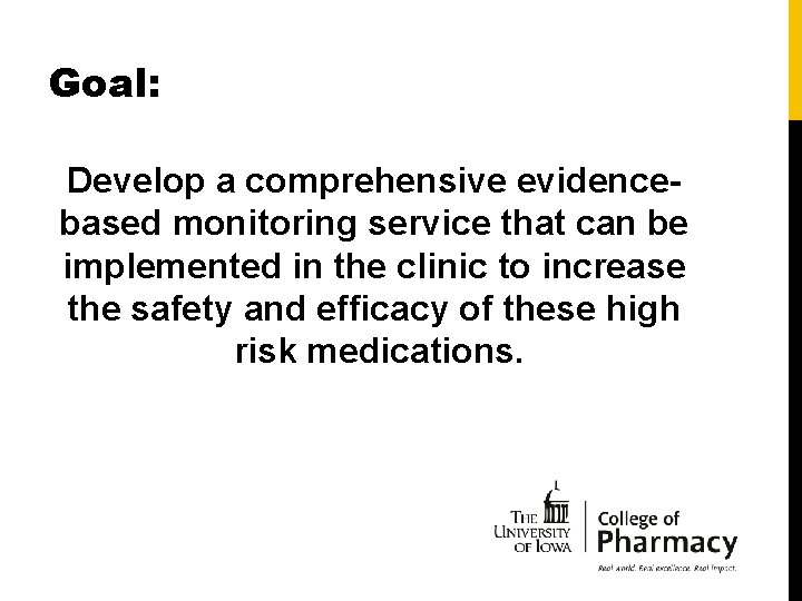 Goal: Develop a comprehensive evidencebased monitoring service that can be implemented in the clinic