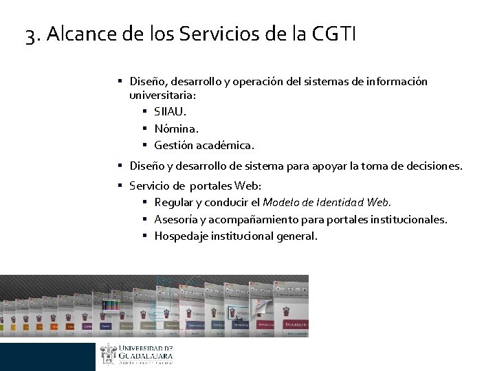 3. Alcance de los Servicios de la CGTI § Diseño, desarrollo y operación del