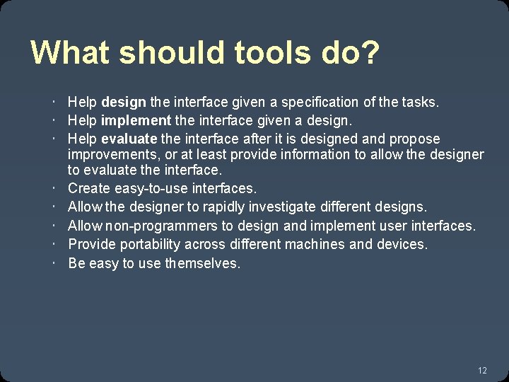 What should tools do? Help design the interface given a specification of the tasks.