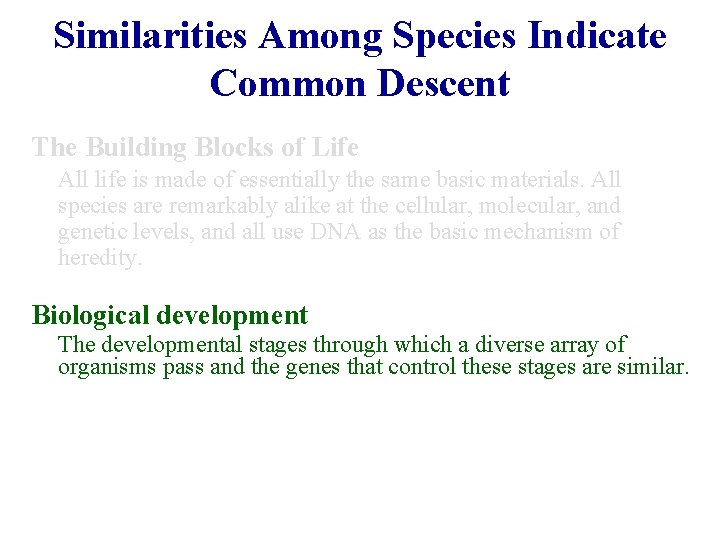 Similarities Among Species Indicate Common Descent The Building Blocks of Life All life is