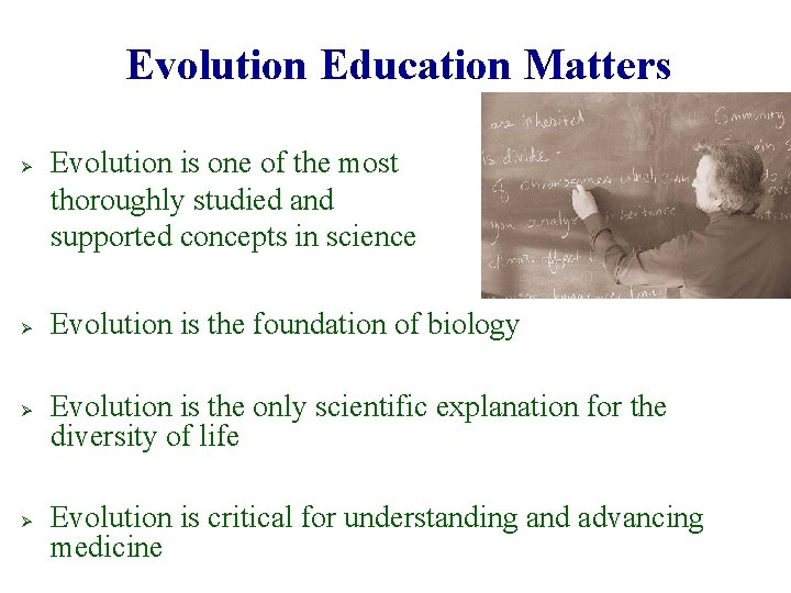 Evolution Education Matters Ø Ø Evolution is one of the most thoroughly studied and