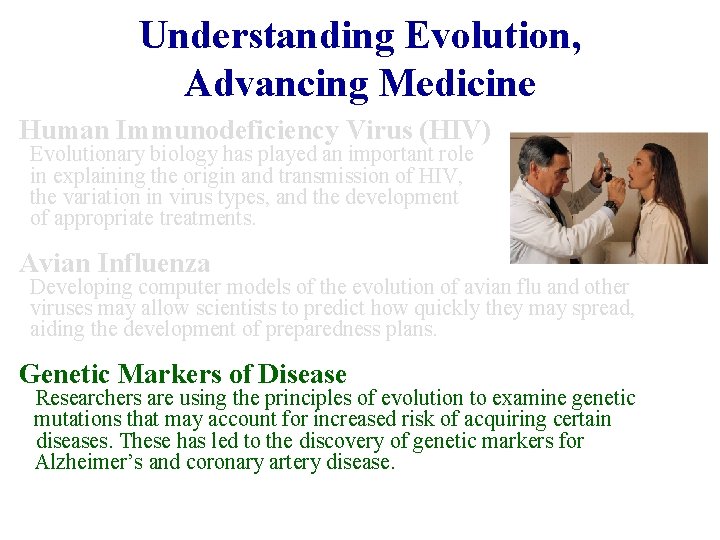 Understanding Evolution, Advancing Medicine Human Immunodeficiency Virus (HIV) Evolutionary biology has played an important