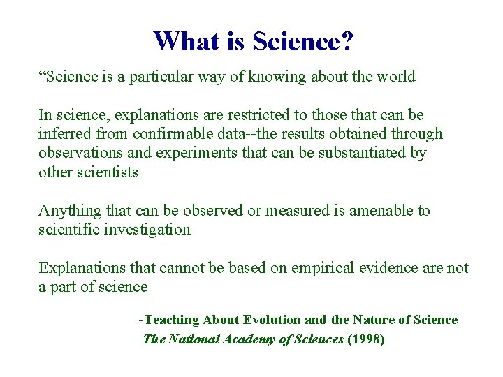 What is Science? “Science is a particular way of knowing about the world In