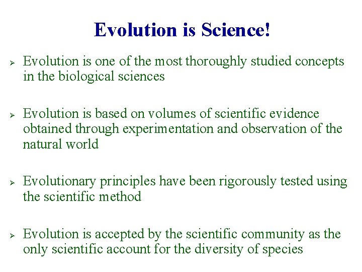 Evolution is Science! Ø Ø Evolution is one of the most thoroughly studied concepts