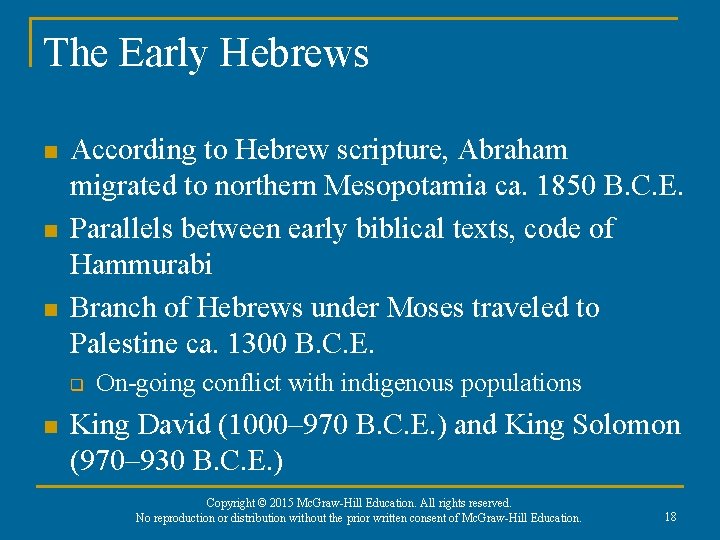 The Early Hebrews n n n According to Hebrew scripture, Abraham migrated to northern