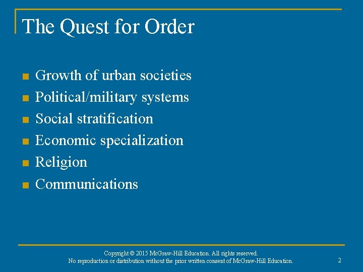 The Quest for Order n n n Growth of urban societies Political/military systems Social