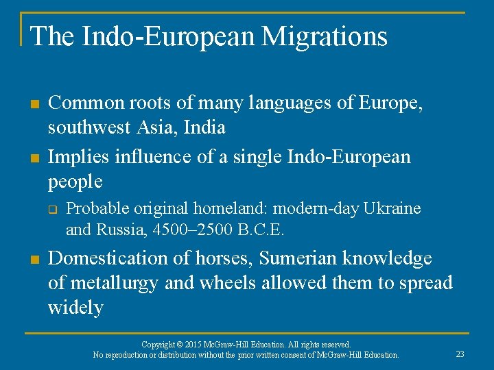 The Indo-European Migrations n n Common roots of many languages of Europe, southwest Asia,